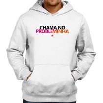 Moletom Chama no Probleminha - Foca na Moda