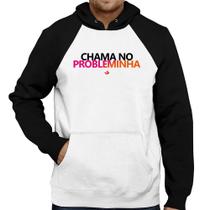 Moletom Chama no Probleminha - Foca na Moda