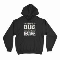 Moletom Com Capuz It's A Feature -