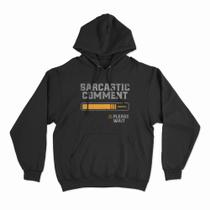 Moletom Com Capuz Sarcastic Comment Moletom Com Capuz Sarcastic Comment