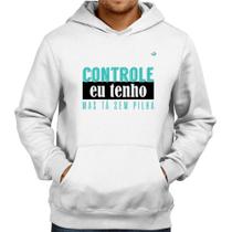 Moletom Controle eu tenho, mas tá sem pilha - Foca na Moda Moletom Controle eu tenho, mas tá sem pilha - Foca na Moda