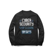 Moletom Cybersecurity Stop Clicking Moletom Cybersecurity Stop Clicking