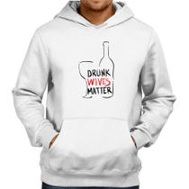 Moletom Drunk Wives Matter - Foca na Moda