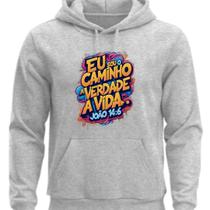 Moletom Estampado Com Capoz Eu Sou o Caminho e Verdade