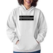 Moletom Feminino 50% Namastê 50% Vaisefudê - Foca na Moda