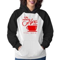 Moletom Feminino A Day Without Coffee - Foca na Moda