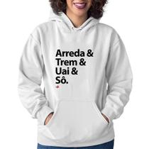 Moletom Feminino Arreda & Trem & Uai & Sô - Foca na Moda