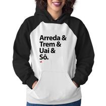 Moletom Feminino Arreda & Trem & Uai & Sô - Foca na Moda