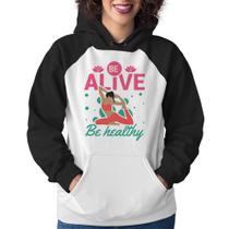 Moletom Feminino Be Alive Be Healthy - Foca na Moda