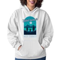 Moletom Feminino Collect Moments Not Things - Foca na Moda Moletom Feminino Collect Moments Not Things - Foca na Moda