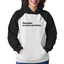 Moletom Feminino Desculpa, eu tava com fome - Foca na Moda Moletom Feminino Desculpa, eu tava com fome - Foca na Moda