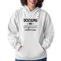 Moletom Feminino Desculpas não queimam calorias - Foca na Moda