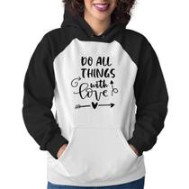 Moletom Feminino Do All Things With Love - Foca na Moda Moletom Feminino Do All Things With Love - Foca na Moda