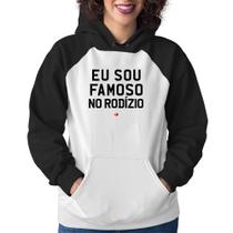 Moletom Feminino Eu sou famoso no Rodízio - Foca na Moda