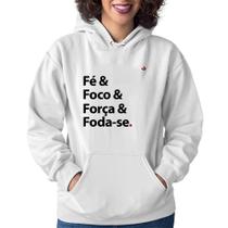 Moletom Feminino Fé & Foco & Força & Foda-se - Foca na Moda