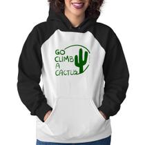 Moletom Feminino Go climb a cactus - Foca na Moda Moletom Feminino Go climb a cactus - Foca na Moda