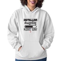 Moletom Feminino Installing Muscles - Foca na Moda