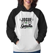Moletom Feminino Jogue como uma garota - Foca na Moda Moletom Feminino Jogue como uma garota - Foca na Moda