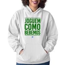 Moletom Feminino Joguem como bebemos (Copa do Mundo - Seleção Brasileira) - Foca na Moda Moletom Feminino Joguem como bebemos (Copa do Mundo - Seleção Brasileira) - Foca na Moda