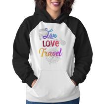 Moletom Feminino Live Love Travel - Foca na Moda