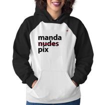 Moletom Feminino Manda PIX - Foca na Moda