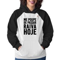 Moletom Feminino Me poupe de passar raiva hoje - Foca na Moda