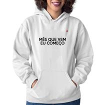 Moletom Feminino Mês que vem eu começo - Foca na Moda