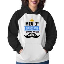 Moletom Feminino Meu primeiro dia dos pais com meu papai - Foca na Moda