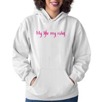 Moletom Feminino My Life My Rules - Foca na Moda