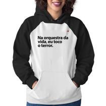 Moletom Feminino Na orquestra da vida eu toco o terror - Foca na Moda
