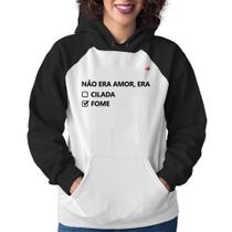 Moletom Feminino Não era amor, era fome - Foca na Moda