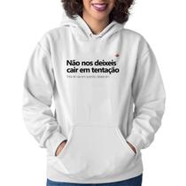 Moletom Feminino Não nos deixeis cair em tentação, mas de vez em quando deixeis - Foca na Moda Moletom Feminino Não nos deixeis cair em tentação, mas de vez em quando deixeis - Foca na Moda