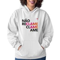Moletom Feminino Não reclame, clame, ame - Foca na Moda