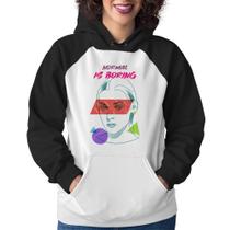 Moletom Feminino Normal is boring - Foca na Moda