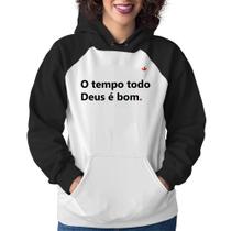 Moletom Feminino O tempo todo Deus é bom - Foca na Moda