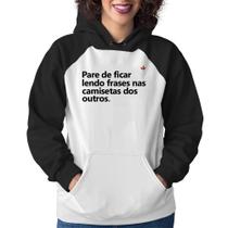 Moletom Feminino Pare de ficar lendo frases nas camisetas dos outros - Foca na Moda Moletom Feminino Pare de ficar lendo frases nas camisetas dos outros - Foca na Moda