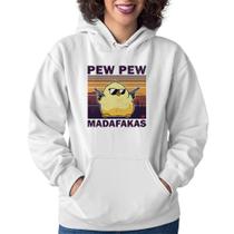 Moletom Feminino Pew Pew Madafakas - Foca na Moda Moletom Feminino Pew Pew Madafakas - Foca na Moda