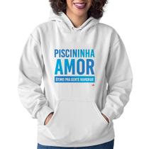 Moletom Feminino Piscininha amor, ótimo pra gente namorar - Foca na Moda Moletom Feminino Piscininha amor, ótimo pra gente namorar - Foca na Moda
