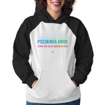 Moletom Feminino Piscininha amor, ótimo pra gente namorar hein - Foca na Moda Moletom Feminino Piscininha amor, ótimo pra gente namorar hein - Foca na Moda