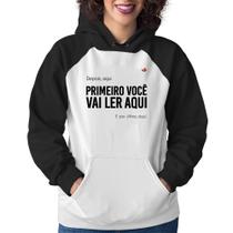 Moletom Feminino Primeiro você vai ler aqui - Foca na Moda