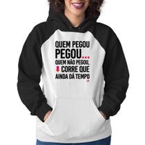Moletom Feminino Quem pegou, pegou - Foca na Moda