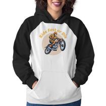 Moletom Feminino Ride Fast Or Die - Foca na Moda