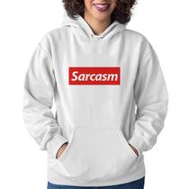 Moletom Feminino Sarcasm - Foca na Moda