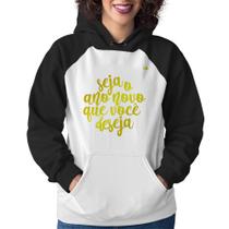 Moletom Feminino Seja o ano novo que você deseja - Foca na Moda