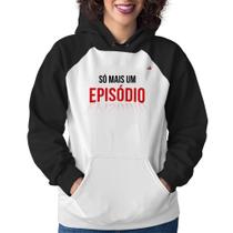 Moletom Feminino Só mais um episódio - Foca na Moda Moletom Feminino Só mais um episódio - Foca na Moda