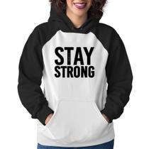 Moletom Feminino Stay Strong - Foca na Moda Moletom Feminino Stay Strong - Foca na Moda