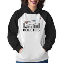 Moletom Feminino Stop the Count Boletos - Foca na Moda