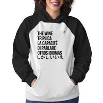 Moletom Feminino The wine triplica la capacité di parlare otros idiomas - Foca na Moda