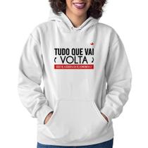 Moletom Feminino Tudo que vai volta, isso te assusta ou te conforta - Foca na Moda