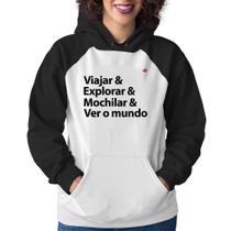 Moletom Feminino Viajar & Explorar & Mochilar & Ver o mundo - Foca na Moda